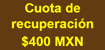 Cuota de recuperación $400 MXN 