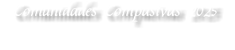 Comunidades Compasivas 2025
