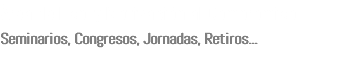 Área de Esp. y Motivación al Compromiso Seminarios, Congresos, Jornadas, Retiros...