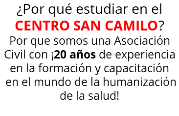 ¿Por qué estudiar en el CENTRO SAN CAMILO? Por que somos una Asociación Civil con ¡20 años de experiencia en la formación y capacitación  en el mundo de la humanización de la salud! 